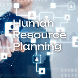 Planning Your Human Resources (HR)